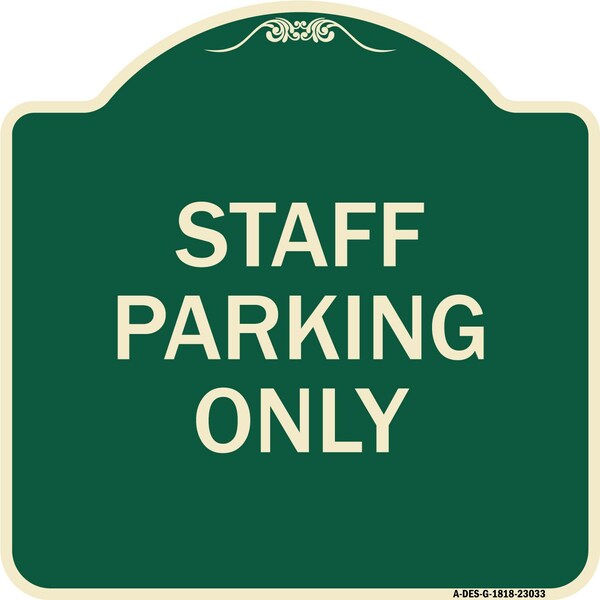 Signmission Reserved Parking Staff Parking Only Heavy-Gauge Aluminum Architectural Sign, 18" x 18", G-1818-23033 A-DES-G-1818-23033 - main